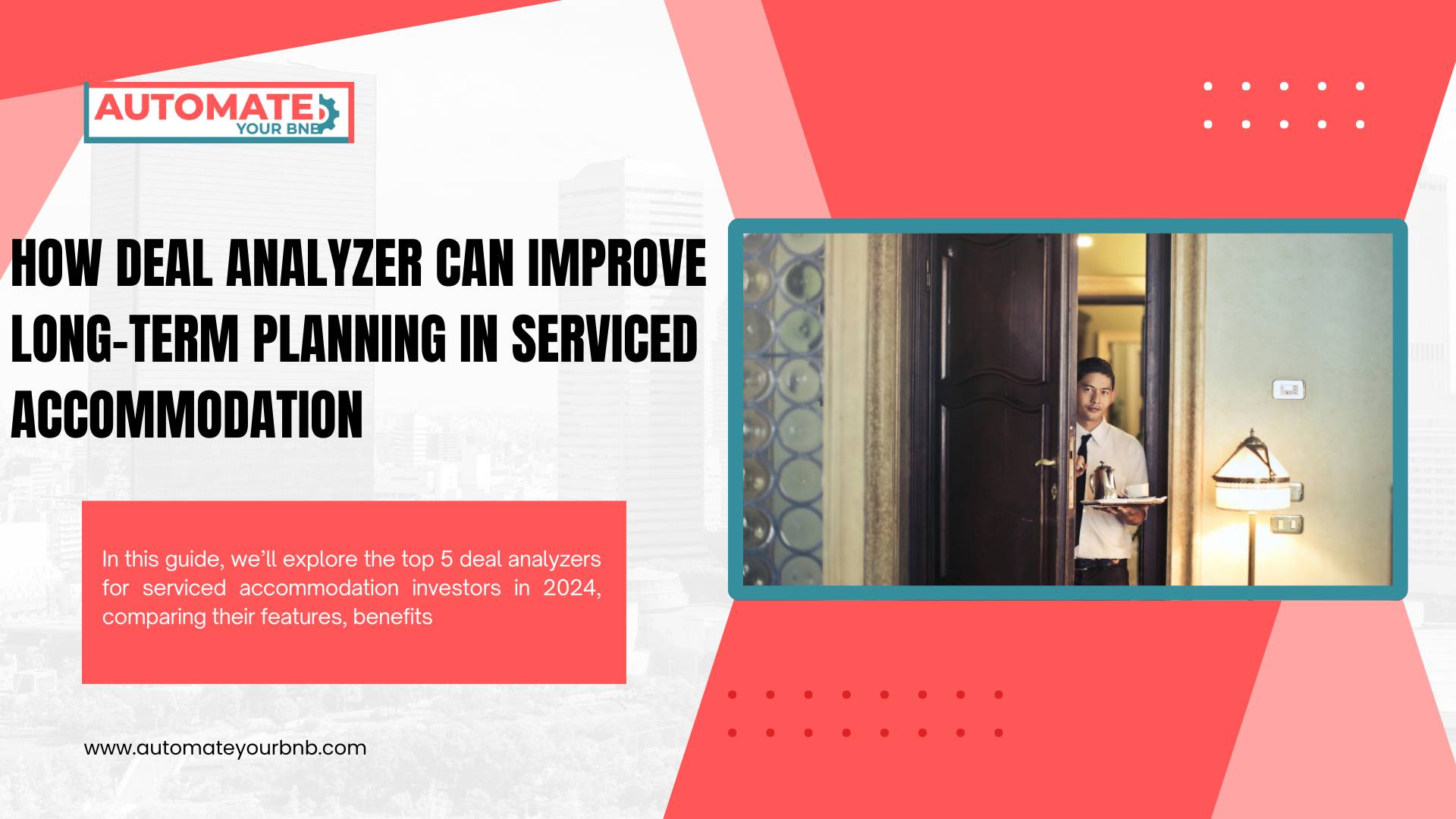 How Deal Analyzer Can Improve Long-Term Planning in Serviced Accommodation