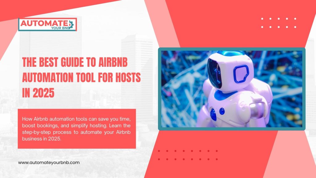 The Best Guide to Airbnb Automation Tool for Hosts in 2025